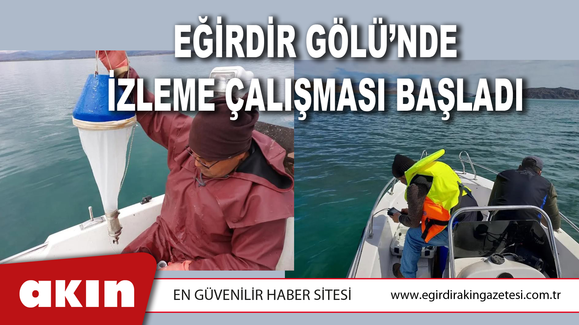 EĞİRDİR GÖLÜ’NDE İZLEME ÇALIŞMASI BAŞLADI