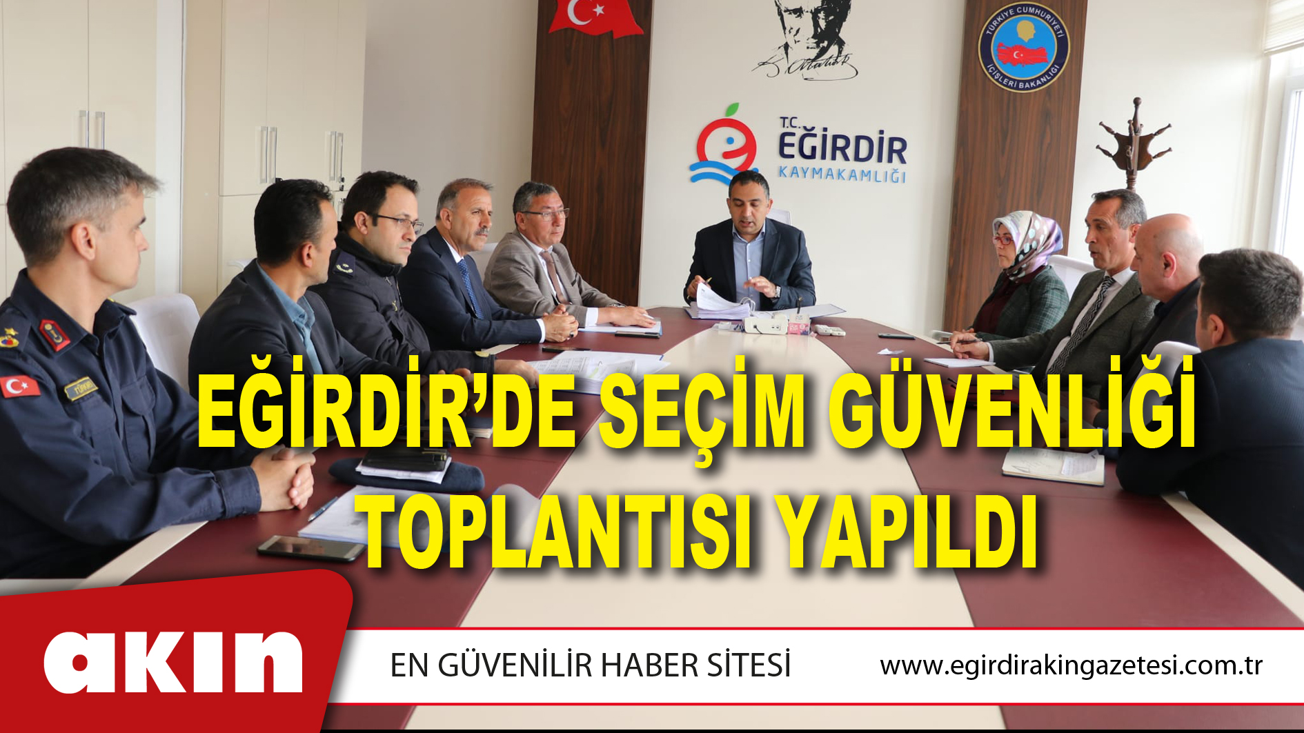 EĞİRDİR’DE SEÇİM GÜVENLİĞİ TOPLANTISI YAPILDI
