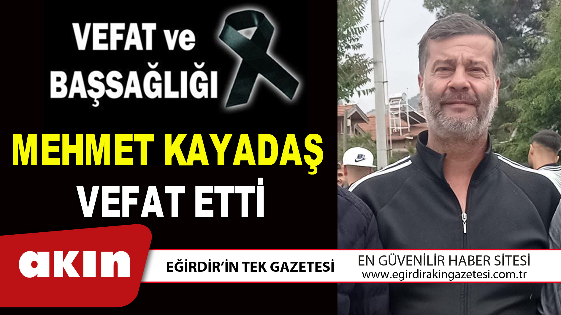 MEHMET KAYADAŞ VEFAT ETTİ