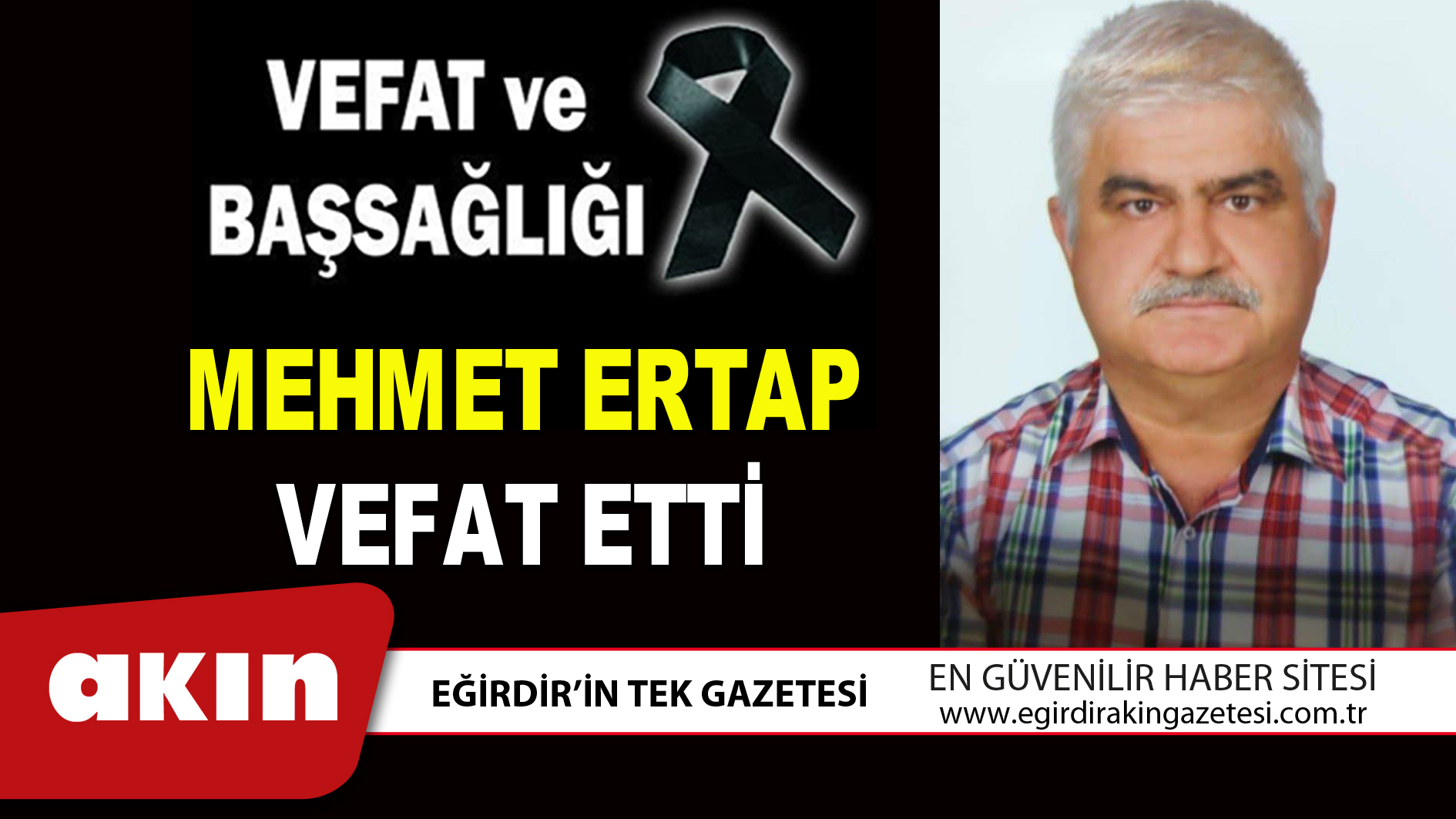 eğirdir haber,akın gazetesi,egirdir haberler,son dakika,MEHMET ERTAP VEFAT ETTİ