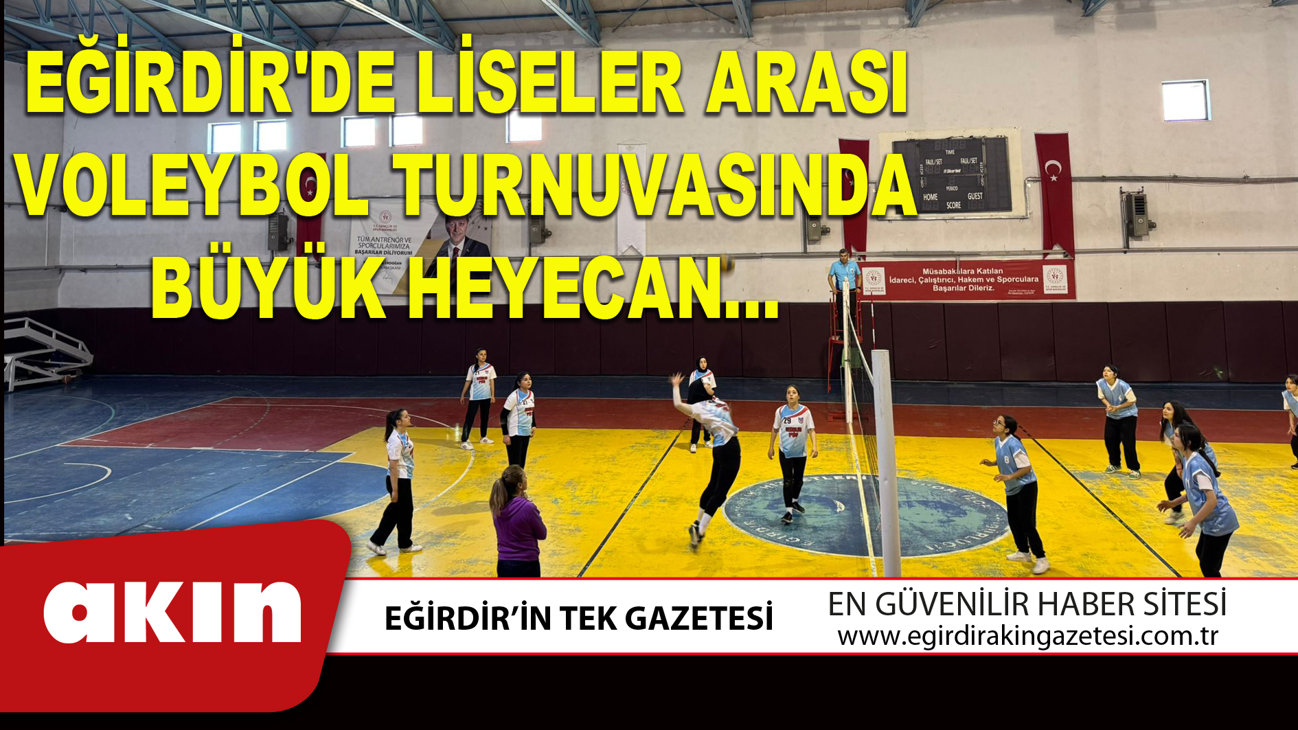 eğirdir haber,akın gazetesi,egirdir haberler,son dakika,EĞİRDİR'DE LİSELER ARASI VOLEYBOL TURNUVASINDA BÜYÜK HEYECAN…