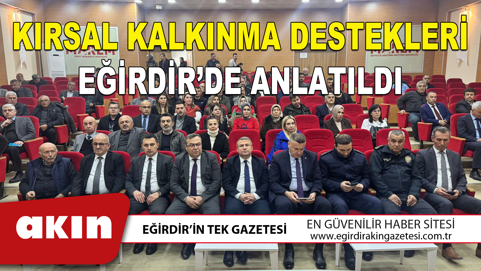 eğirdir haber,akın gazetesi,egirdir haberler,son dakika,KIRSAL KALKINMA DESTEKLERİ EĞİRDİR’DE ANLATILDI