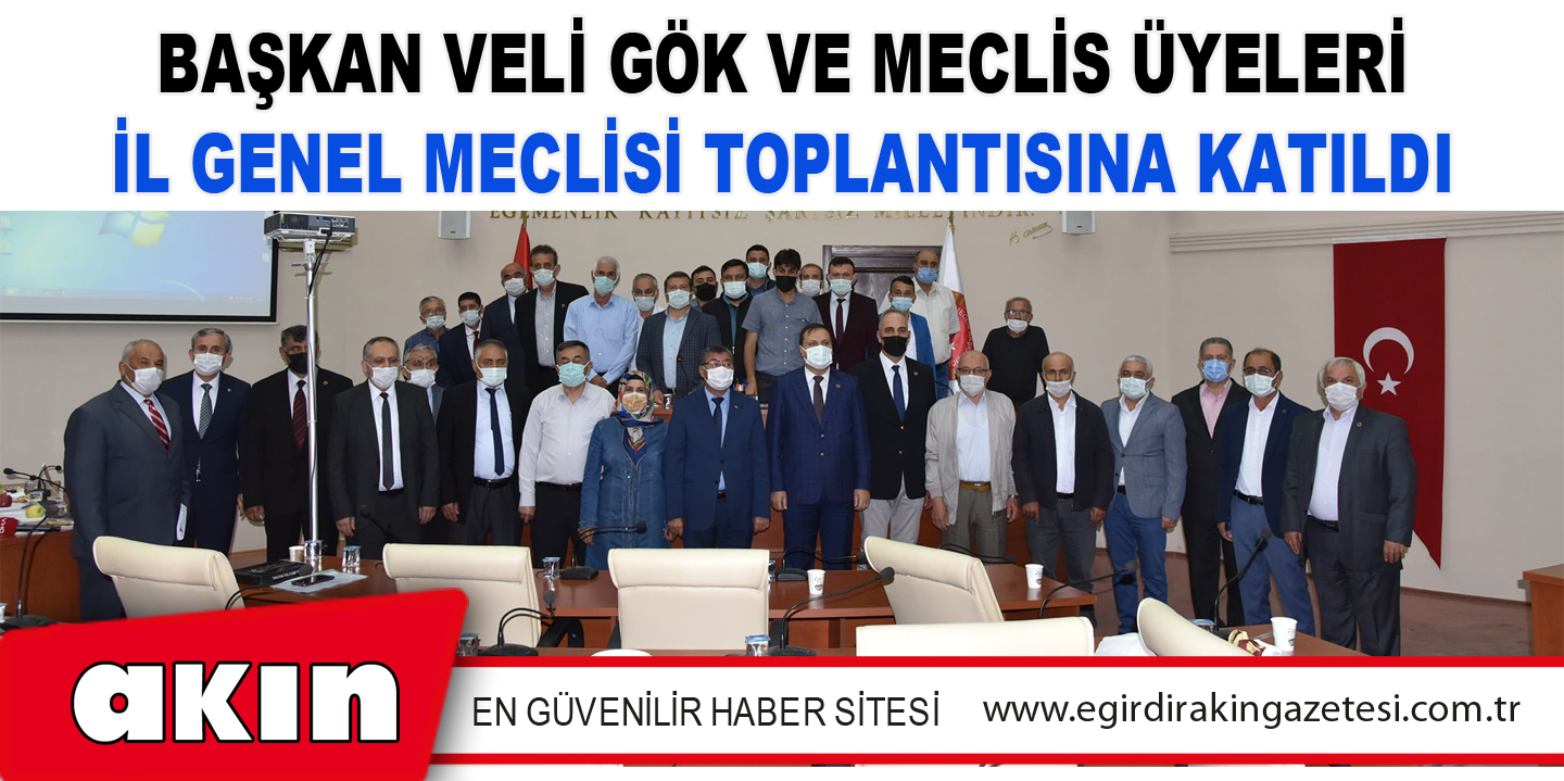 Başkan Veli Gök Ve Meclis Üyeleri İl Genel Meclisi Toplantısına Katıldı