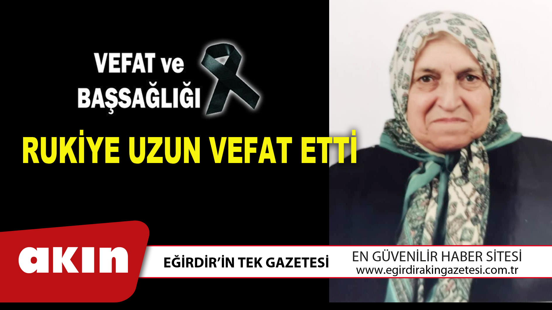 eğirdir haber,akın gazetesi,egirdir haberler,son dakika,RUKİYE UZUN VEFAT ETTİ
