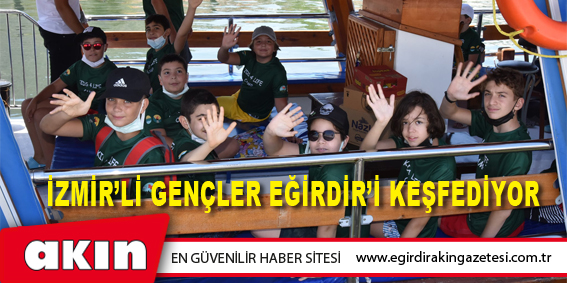 İzmir’li Gençler Eğirdir’i Keşfediyor