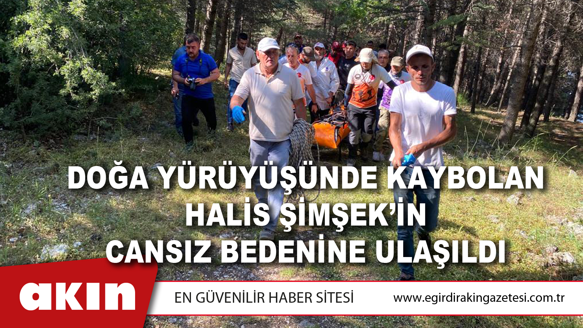 DOĞA YÜRÜYÜŞÜNDE KAYBOLAN HALİS ŞİMŞEK’İN CANSIZ BEDENİNE ULAŞILDI (Güncelleme)