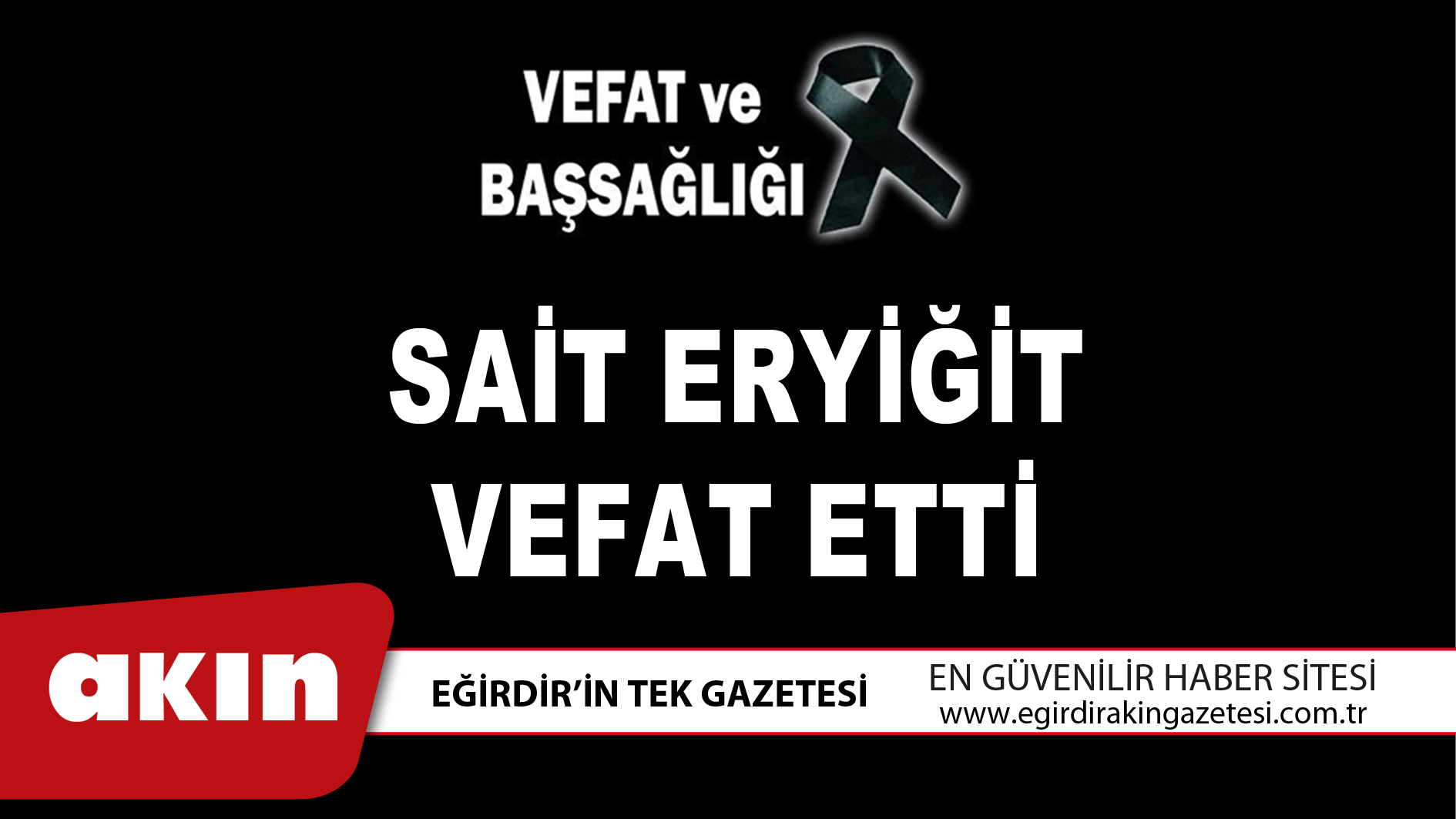 eğirdir haber,akın gazetesi,egirdir haberler,son dakika,SAİT ERYİĞİT VEFAT ETTİ