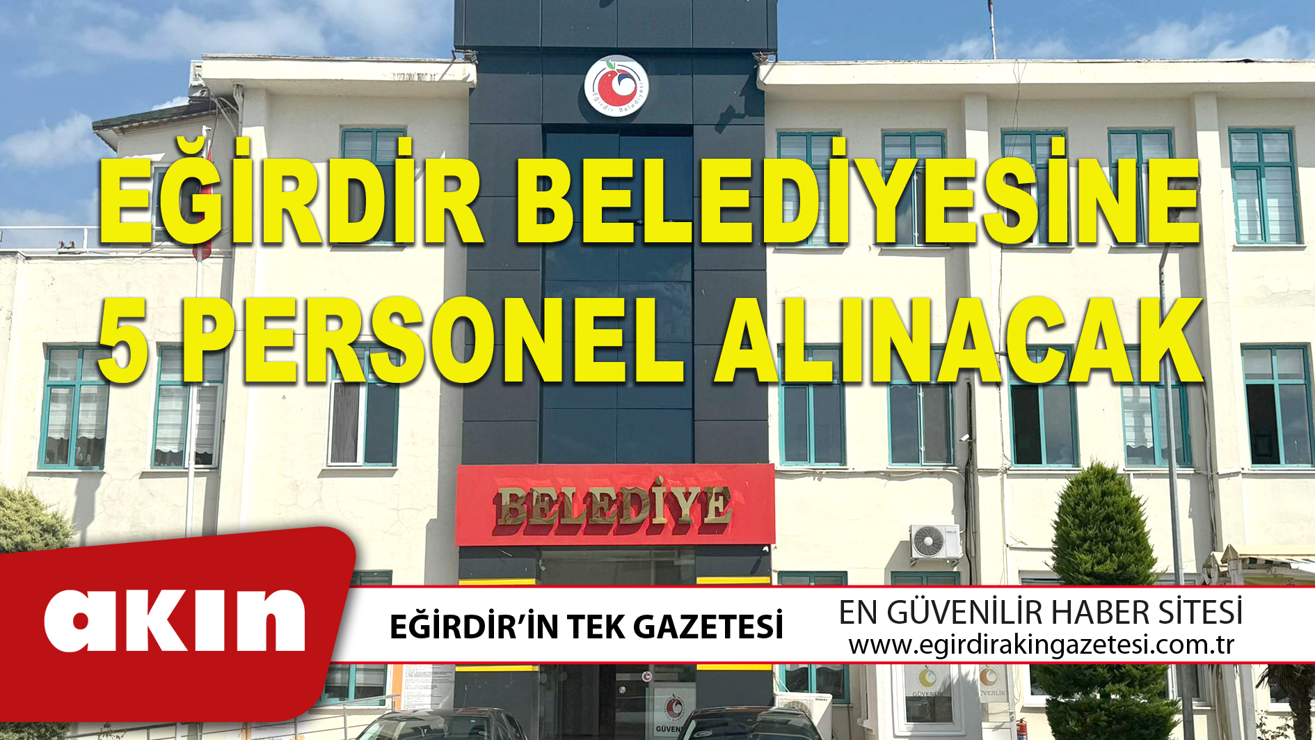EĞİRDİR BELEDİYESİNE 5 PERSONEL ALINACAK
