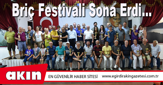Briç Festivali Sona Erdi…