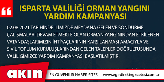 ISPARTA VALİLİĞİ ORMAN YANGINI  YARDIM KAMPANYASI