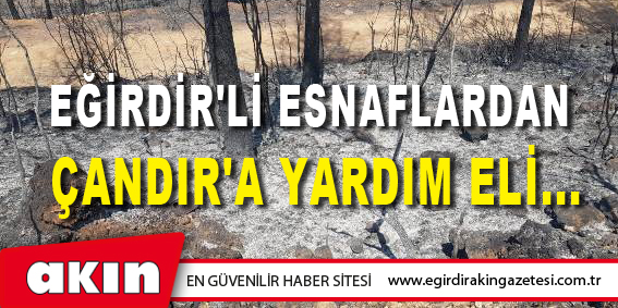 Eğirdir'li Esnaflardan  Çandır'a Yardım Eli...