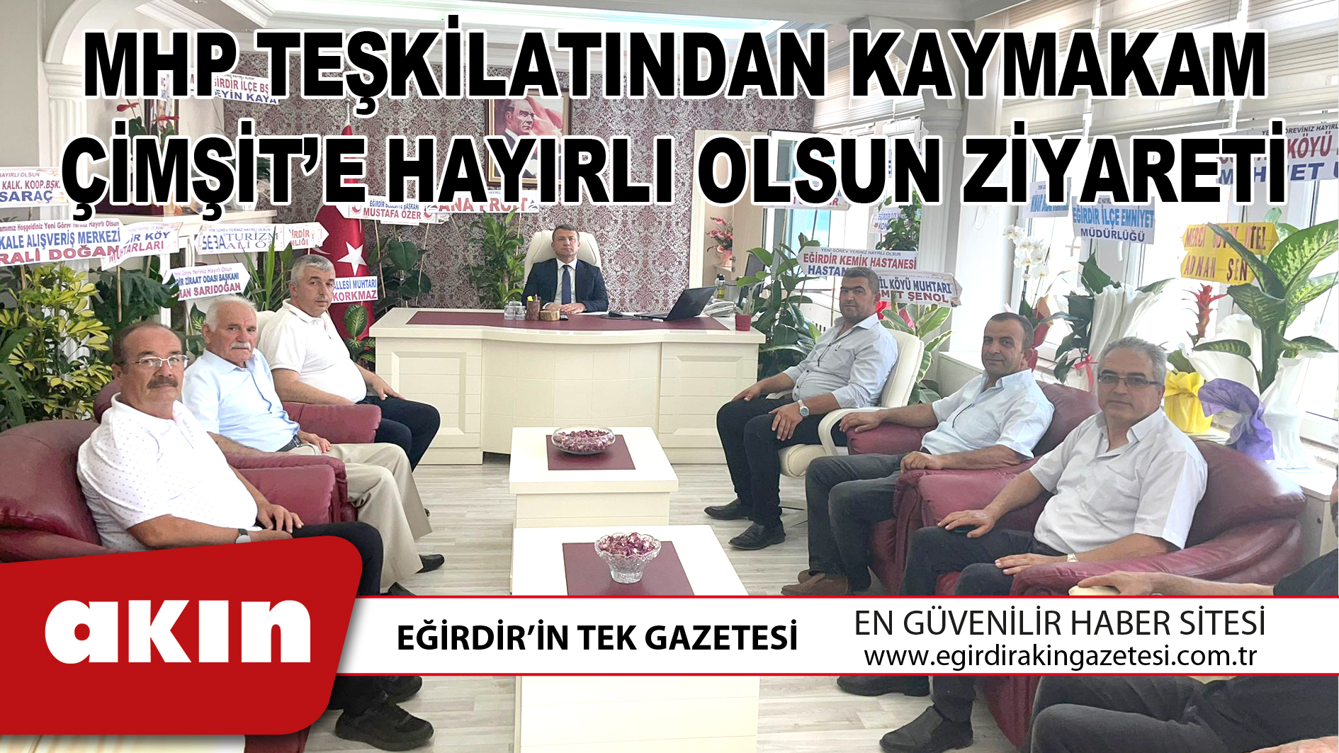 eğirdir haber,akın gazetesi,egirdir haberler,son dakika,MHP TEŞKİLATINDAN KAYMAKAM ÇİMŞİT’E HAYIRLI OLSUN ZİYARETİ