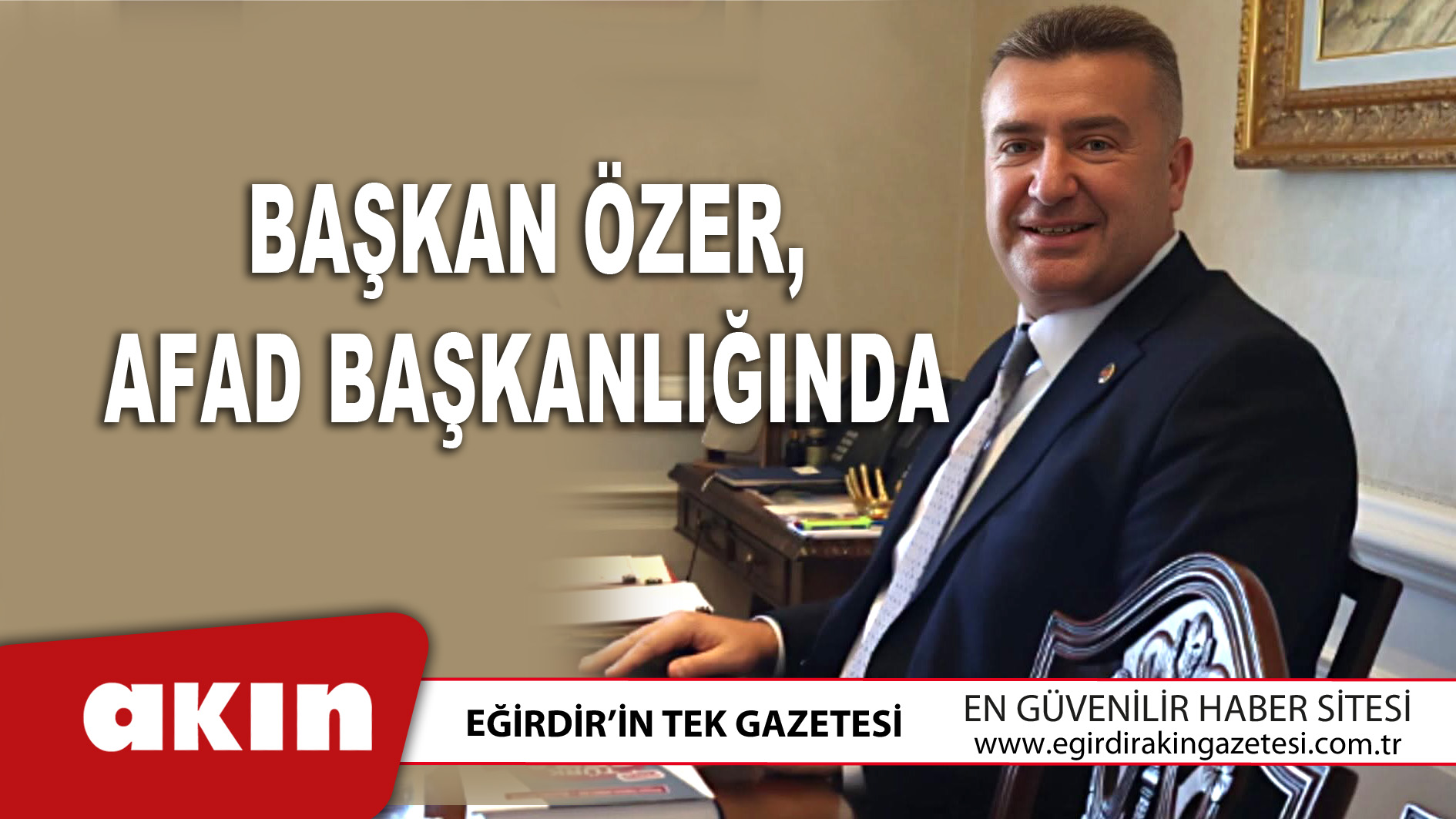 BAŞKAN ÖZER AFAD BAŞKANLIĞINDA