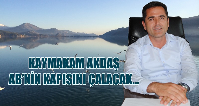 Kaymakamı Akdaş, AB'nin Kapısını Çalacak