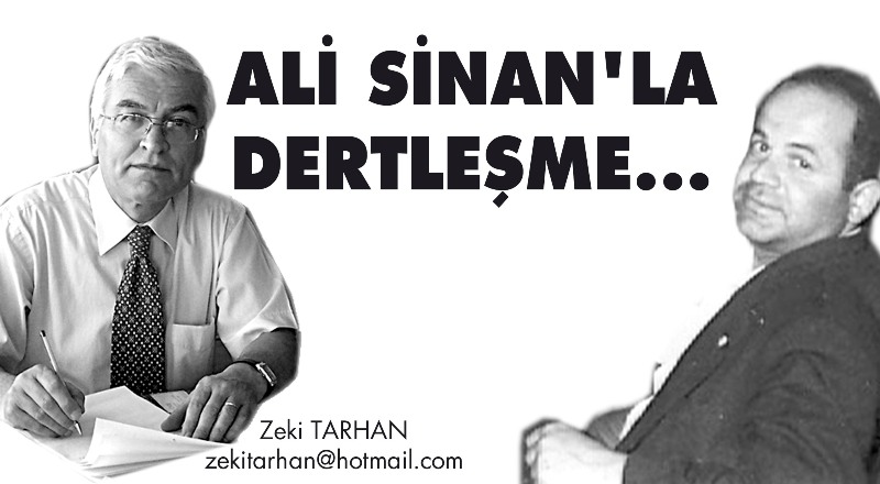 ALİ SİNAN'LA DERTLEŞME...