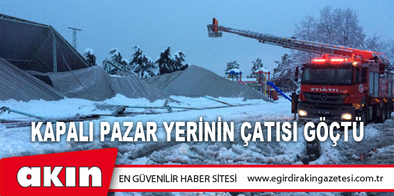 Kapalı Pazar Yerinin Çatısı Göçtü