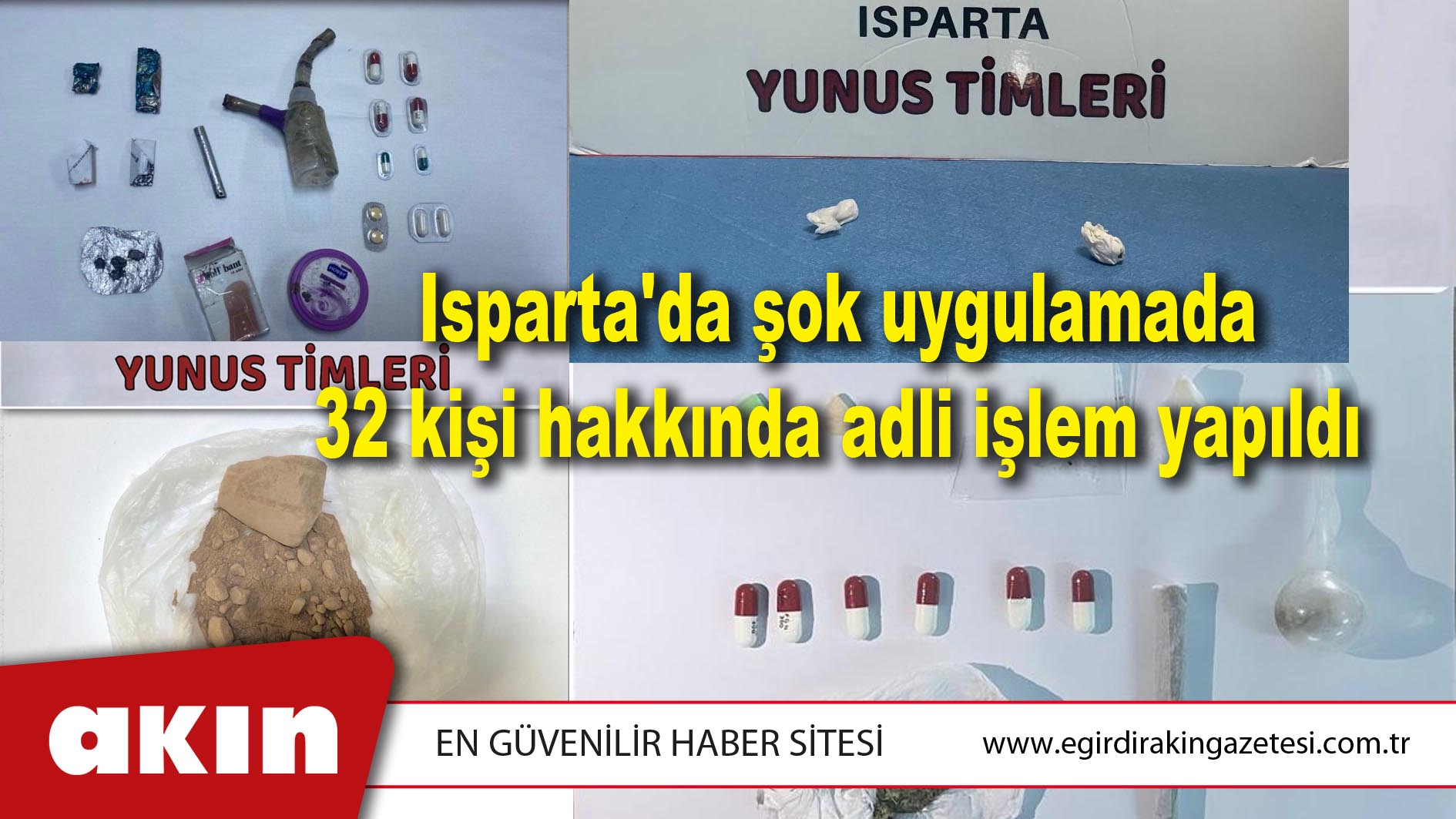 Isparta'da şok uygulamada 32 kişi hakkında adli işlem yapıldı