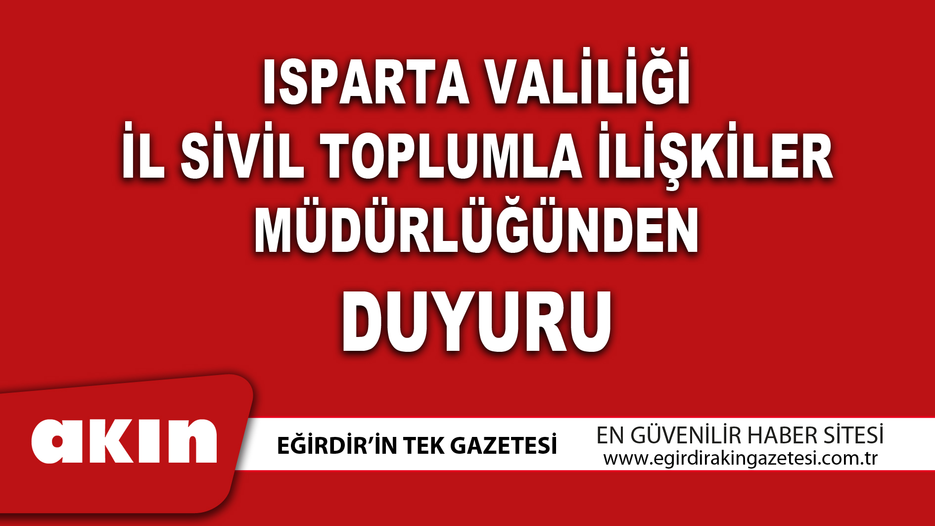 ISPARTA VALİLİĞİ İL SİVİL TOPLUMLA İLİŞKİLER MÜDÜRLÜĞÜNDEN DUYURU