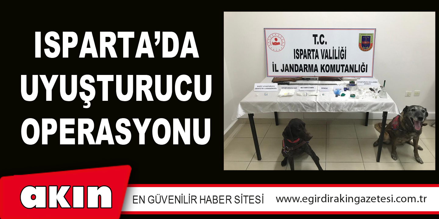 Isparta’da Uyuşturucu Operasyonu