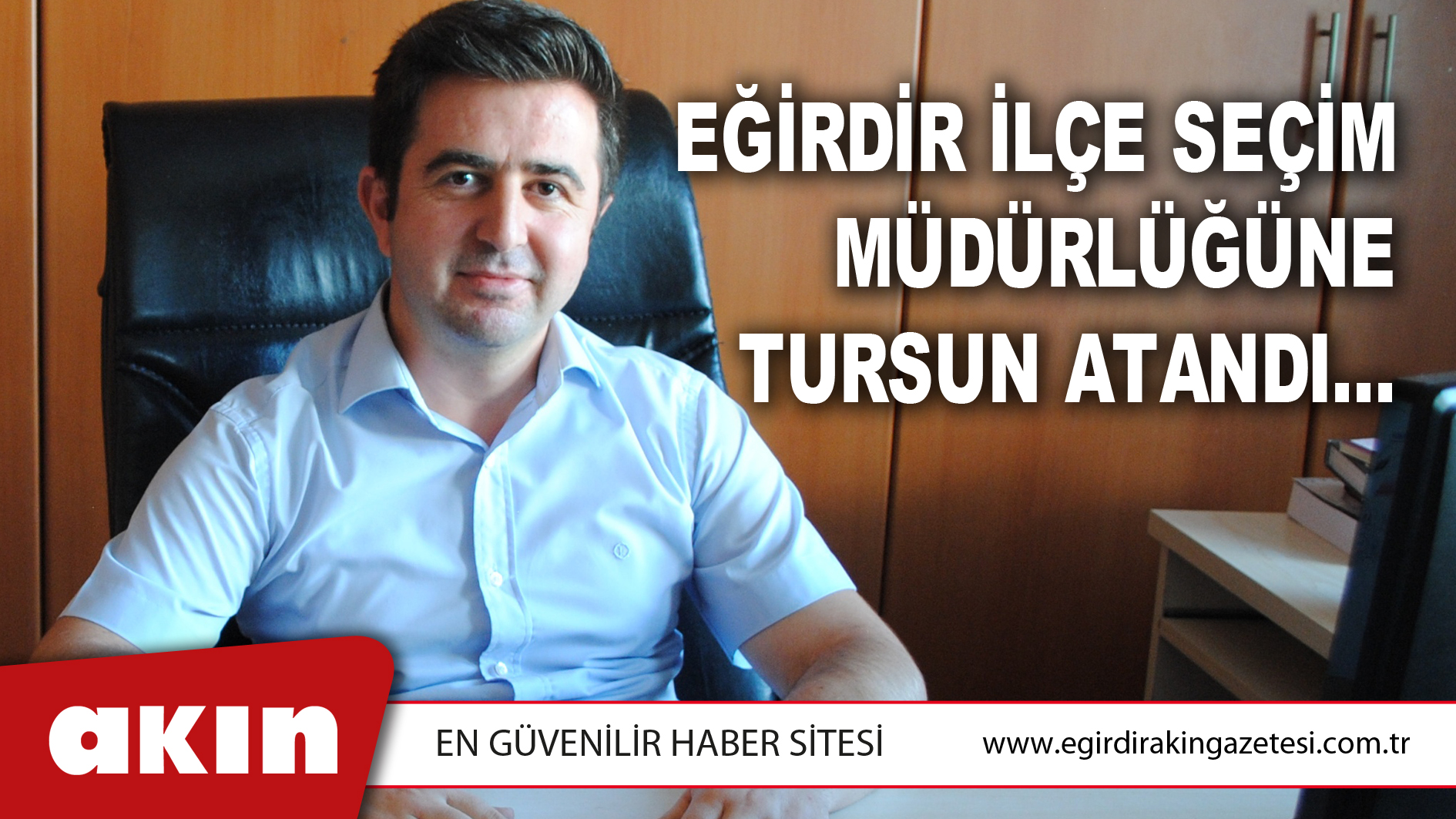 Eğirdir İlçe Seçim Müdürlüğüne Tursun Atandı…