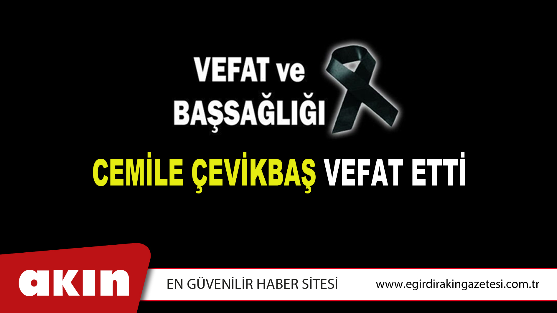 CEMİLE ÇEVİKBAŞ VEFAT ETTİ