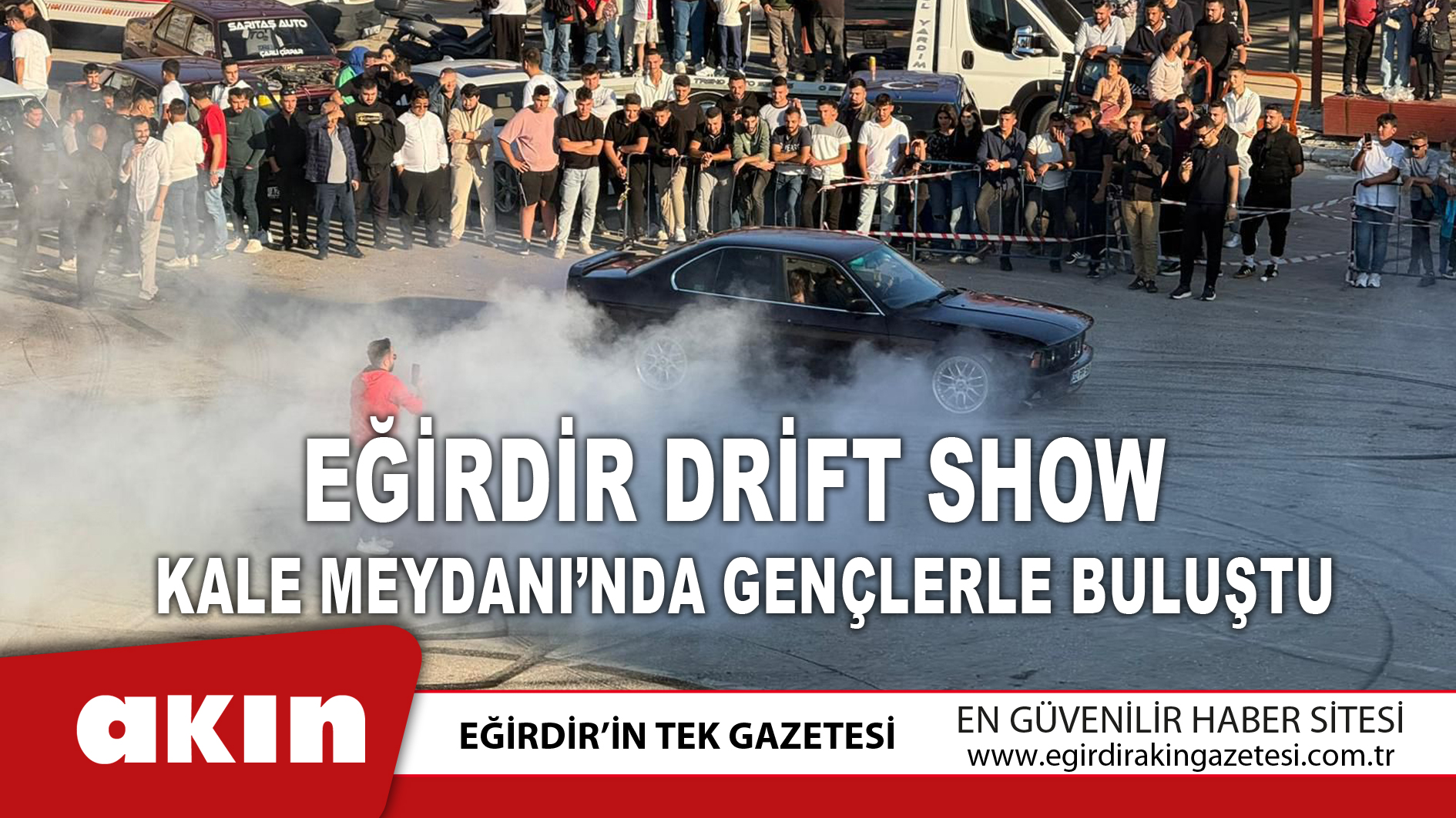 Eğirdir Drift Show Kale Meydanı’nda Gençlerle Buluştu