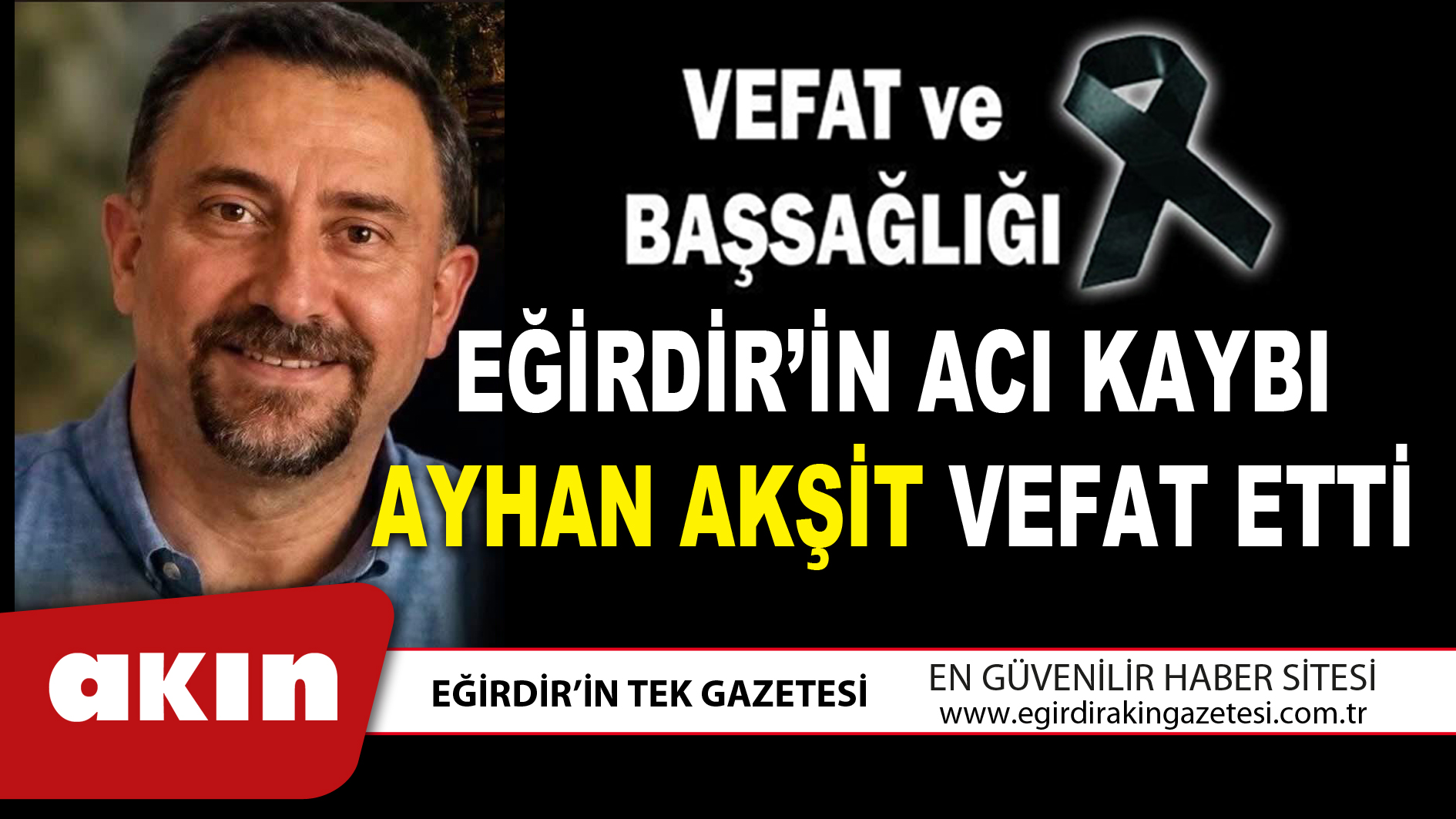 AYHAN AKŞİT VEFAT ETTİ