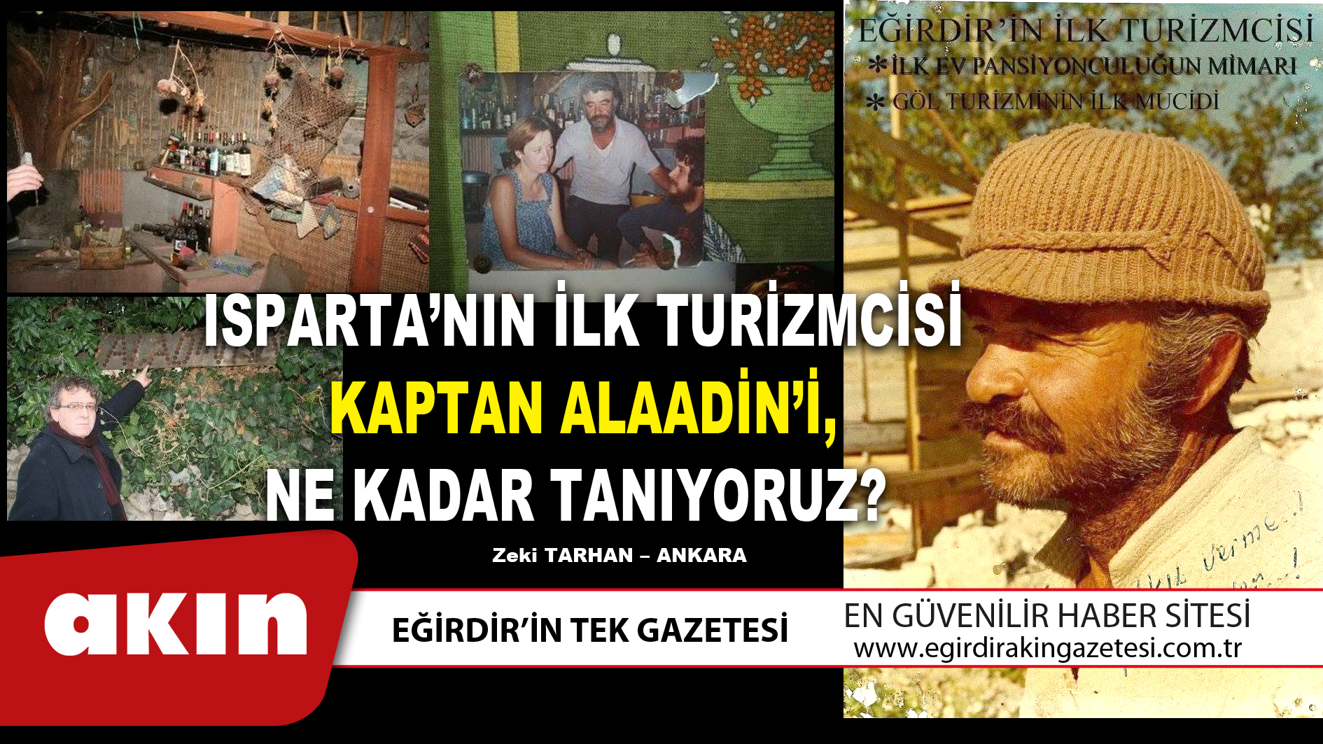 eğirdir haber,akın gazetesi,egirdir haberler,son dakika,ISPARTA’NIN İLK TURİZMCİSİ KAPTAN ALAADİN’İ NE KADAR TANIYORUZ