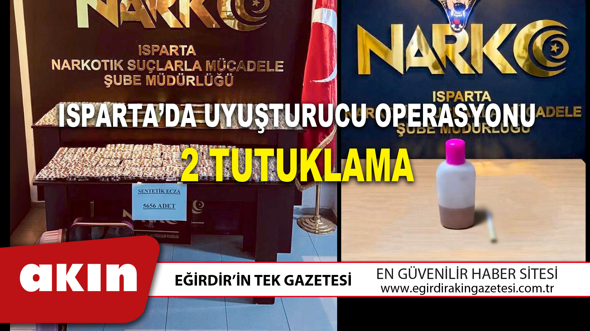 ISPARTA’DA UYUŞTURUCU OPERASYONU 2 TUTUKLAMA