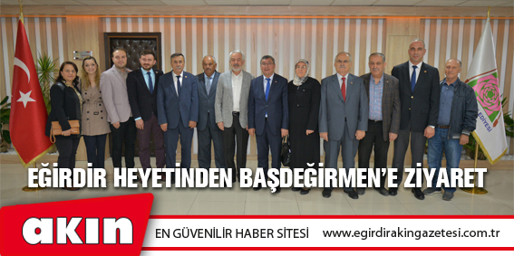 Eğirdir Heyetinden Başdeğirmen’e Ziyaret