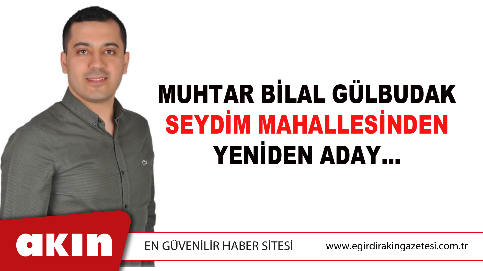 BİLAL GÜLBUDAK SEYDİM MAHALLESİNDEN MUHTAR ADAYI…