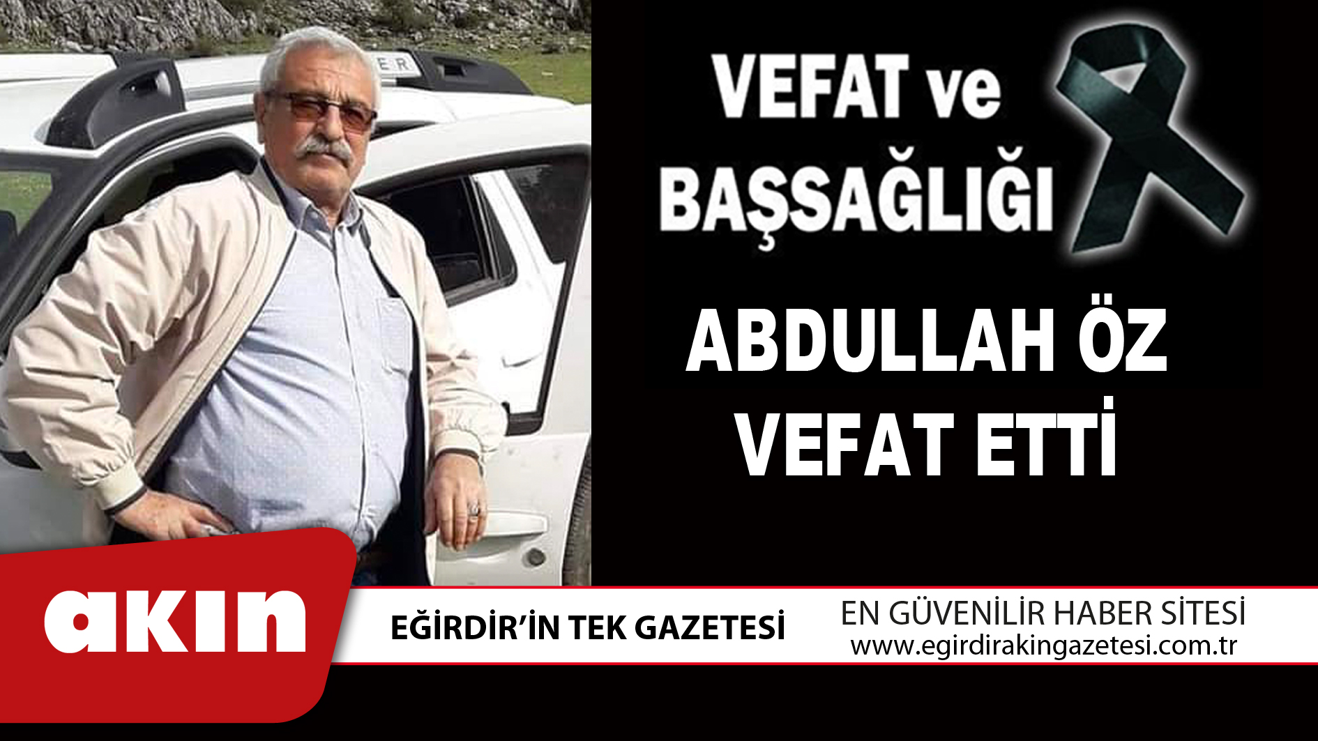 eğirdir haber,akın gazetesi,egirdir haberler,son dakika,ABDULLAH ÖZ VEFAT ETTİ
