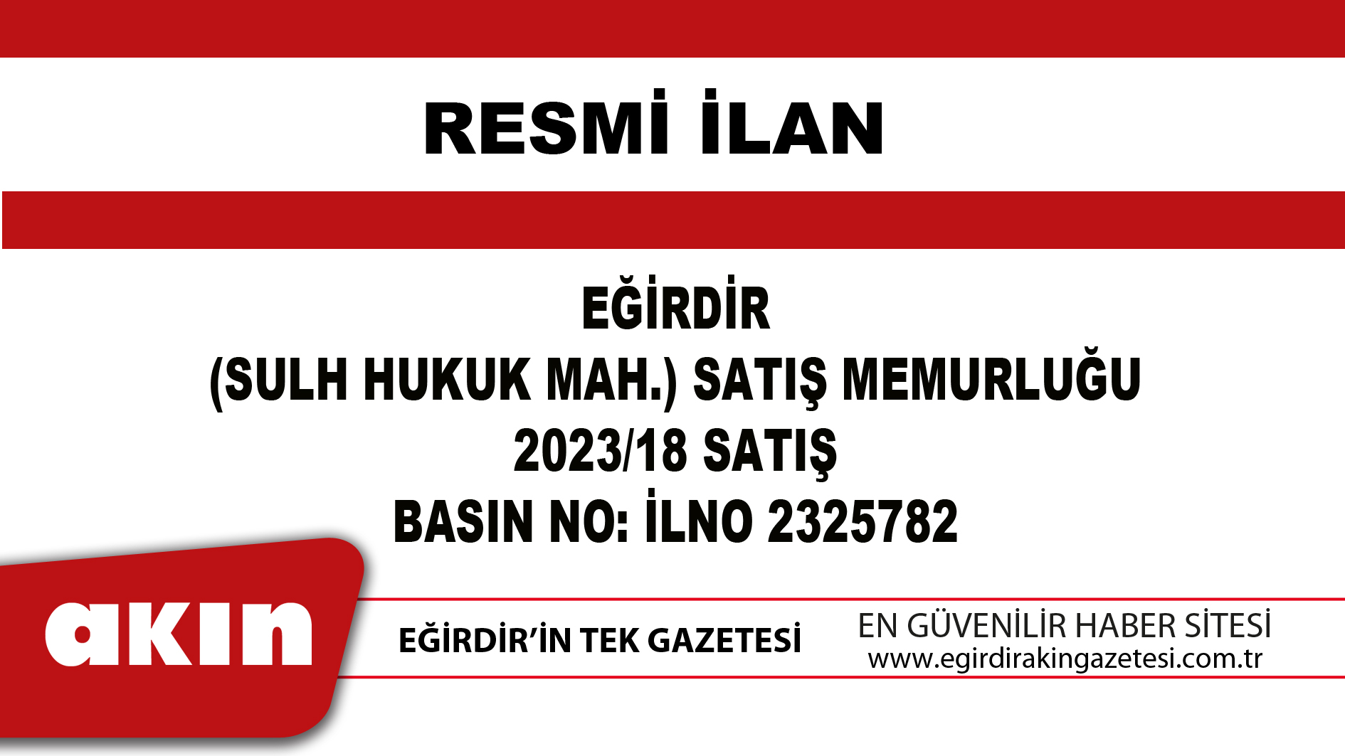 EĞİRDİR (SULH HUKUK MAH.) SATIŞ MEMURLUĞU 2023/18 SATIŞ