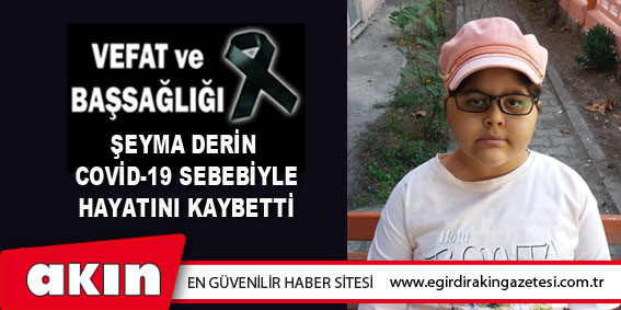 Şeyma Derin Covid-19 sebebiyle hayatını kaybetti