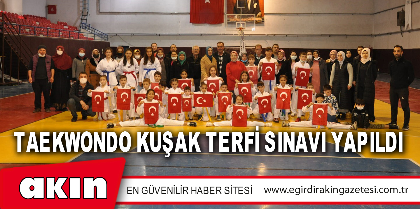 TAEKWONDO KUŞAK TERFİ SINAVI YAPILDI