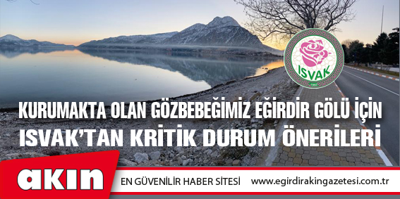 ISVAK’TAN KRİTİK DURUM ÖNERİLERİ