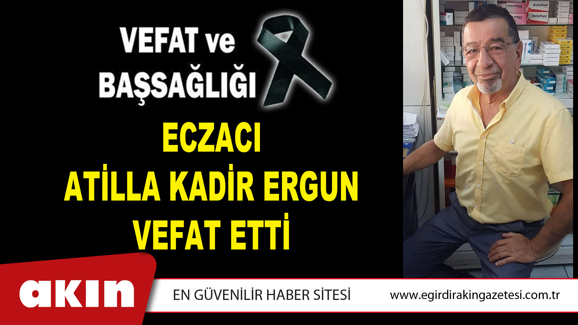 ECZACI ATİLLA KADİR ERGUN VEFAT ETTİ