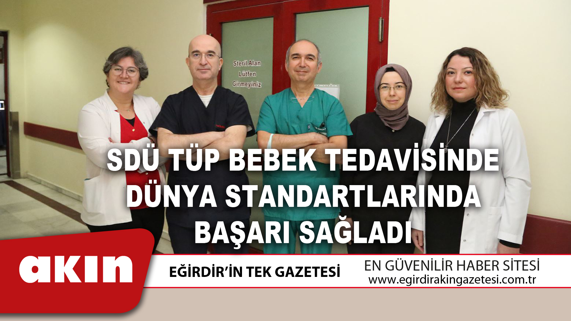 SDÜ TÜP BEBEK TEDAVİSİNDE DÜNYA STANDARTLARINDA BAŞARI SAĞLADI