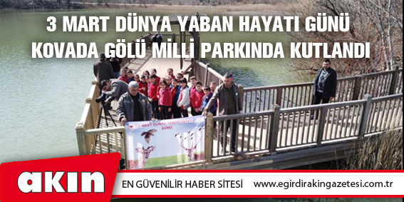 3 Mart Dünya Yaban Hayatı Günü Kovada Gölü Milli Parkında Kutlandı