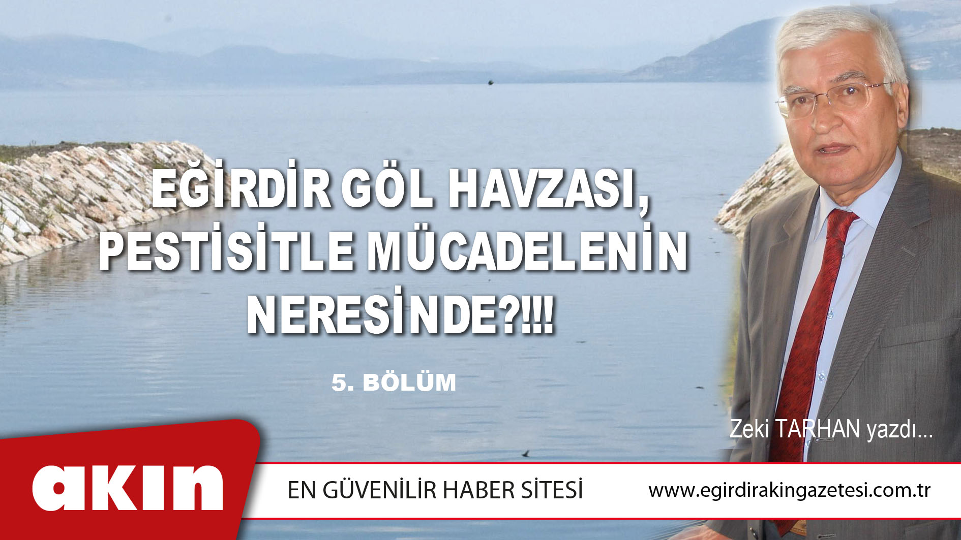 Eğirdir Göl Havzası, Pestisitle  Mücadelenin  Neresinde?!!! (5. Bölüm)