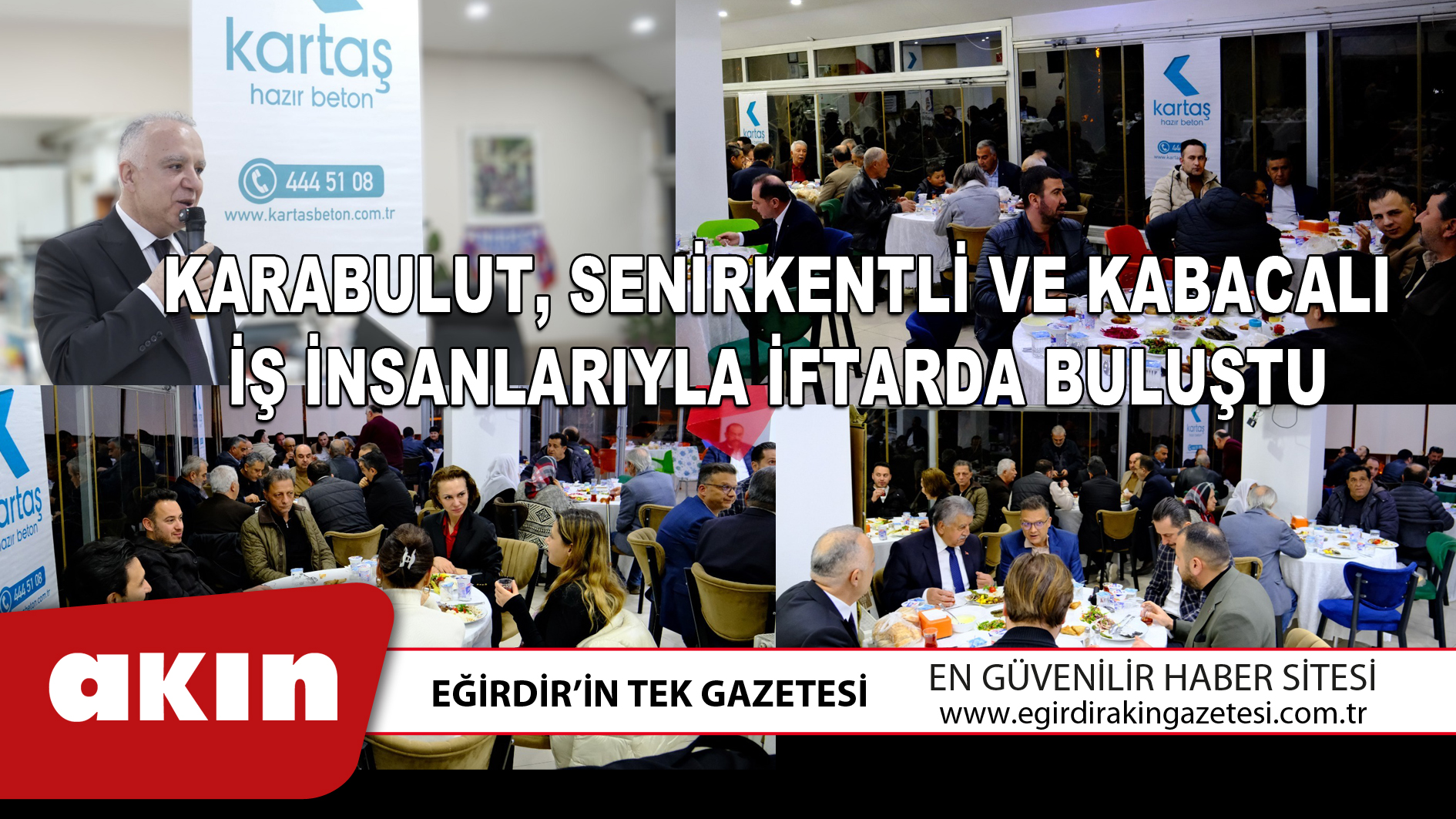 KARABULUT SENİRKENTLİ VE KABACALI İŞ İNSANLARIYLA İFTARDA BULUŞTU