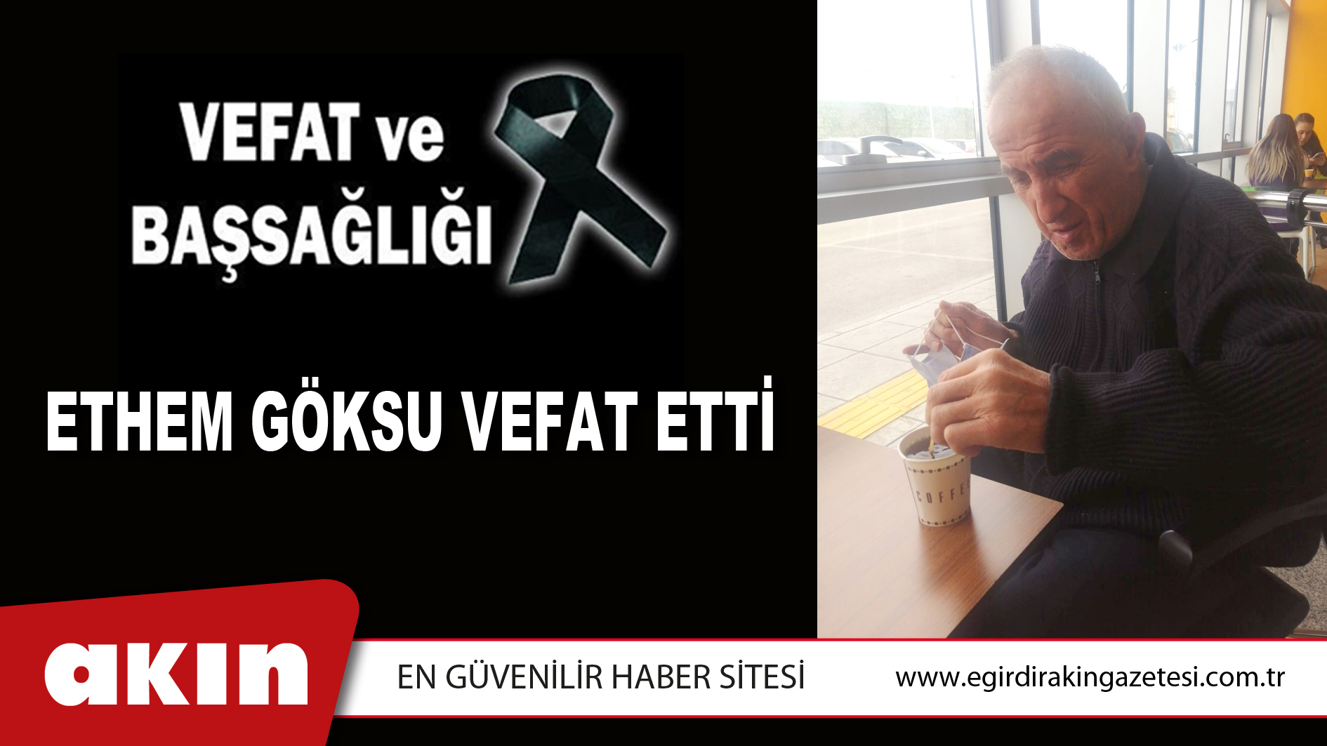 ETHEM GÖKSU VEFAT ETTİ