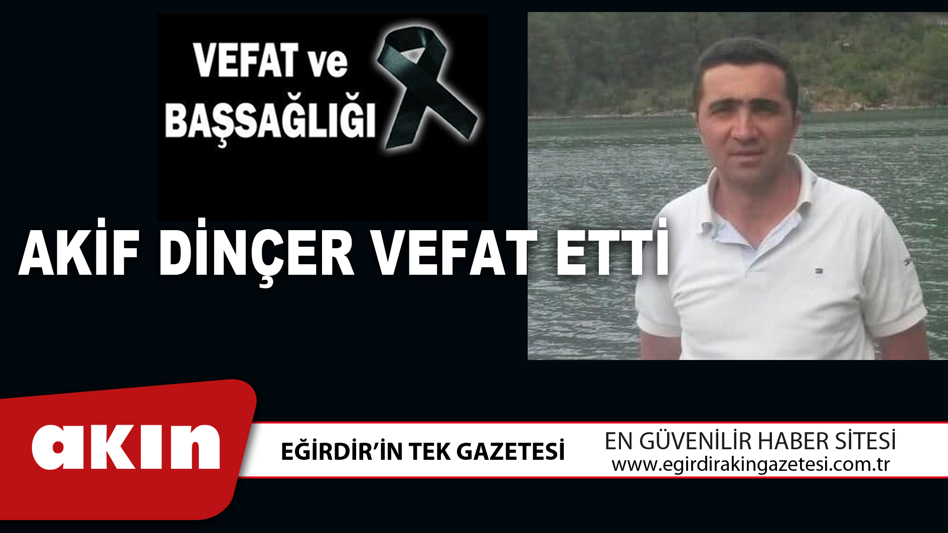 AKİF DİNÇER VEFAT ETTİ