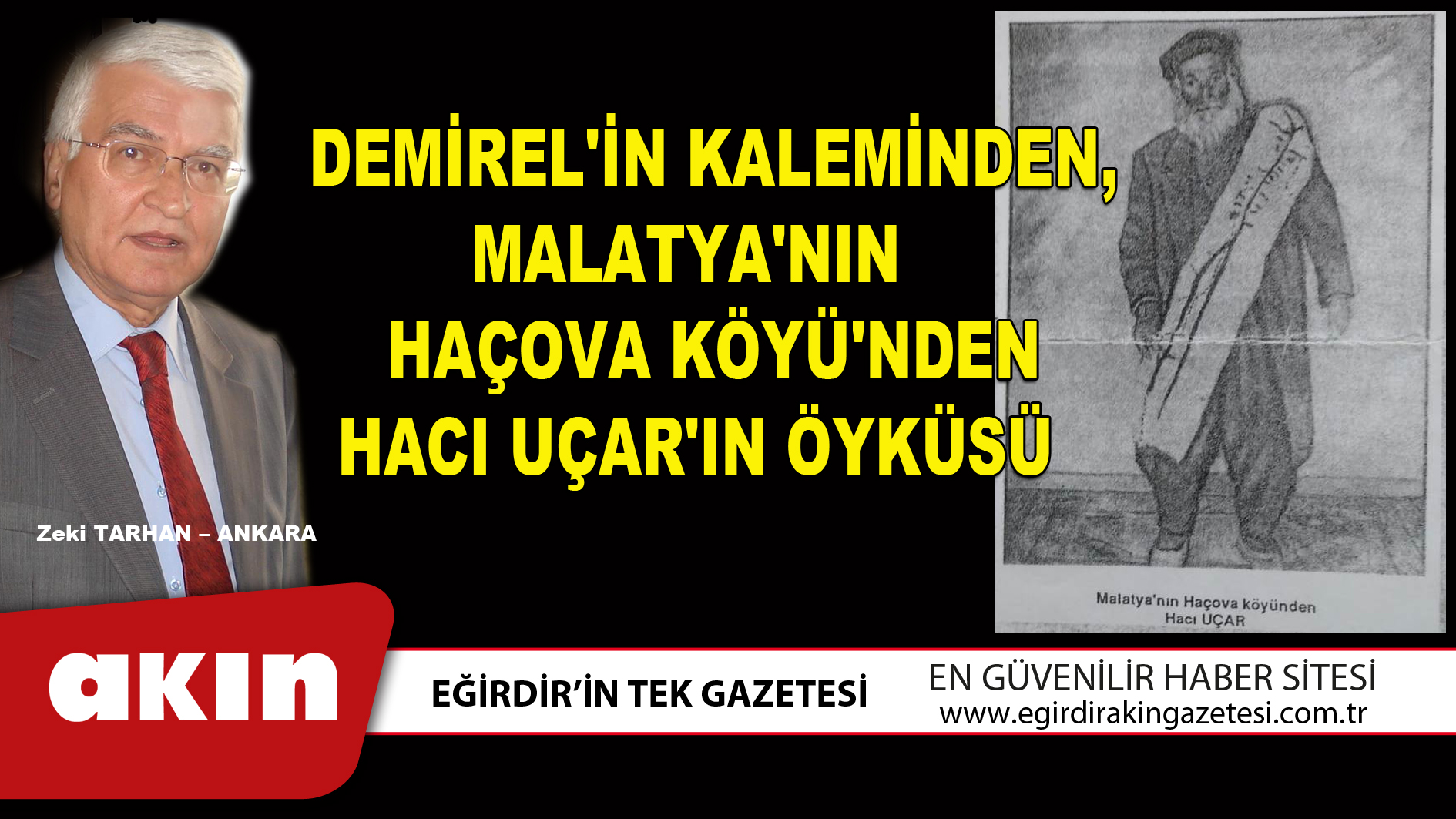 eğirdir haber,akın gazetesi,egirdir haberler,son dakika,DEMİREL'İN KALEMİNDEN MALATYA'NIN HAÇOVA KÖYÜ'NDEN HACI UÇAR'IN ÖYKÜSÜ