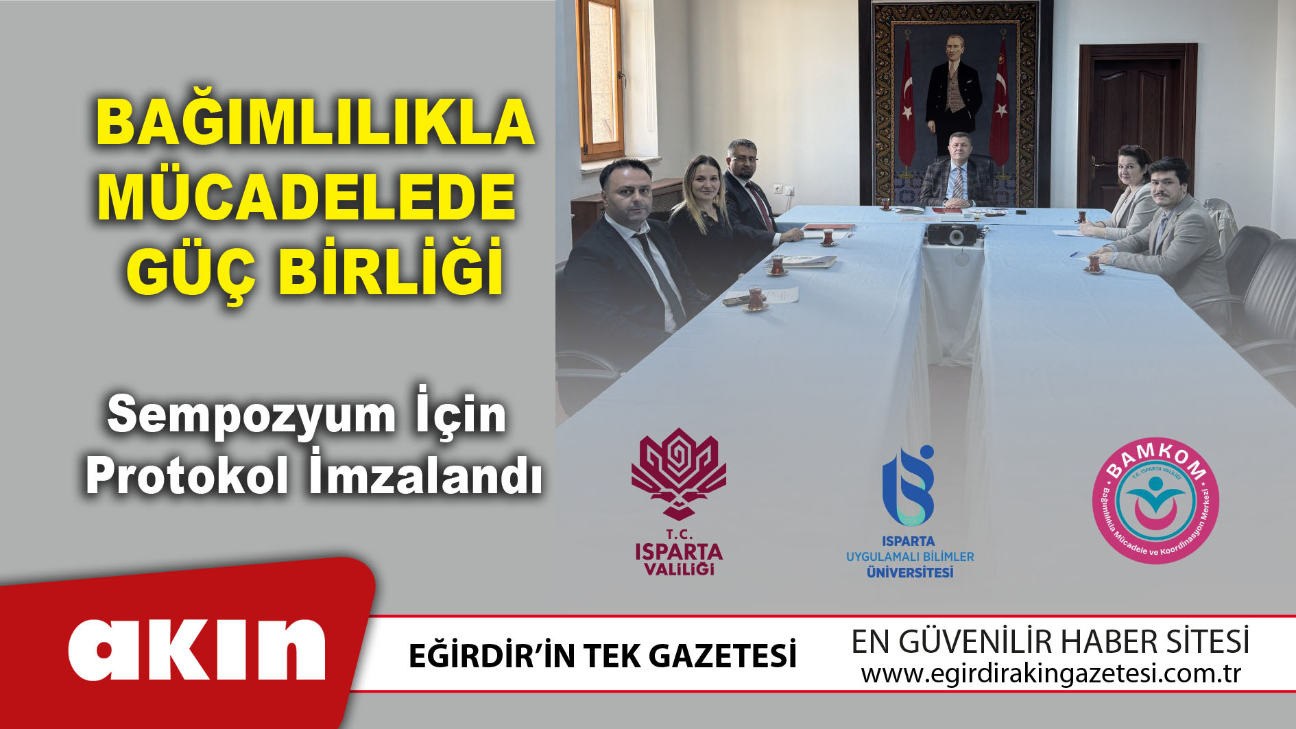 eğirdir haber,akın gazetesi,egirdir haberler,son dakika,Bağımlılıkla Mücadelede Güç Birliği