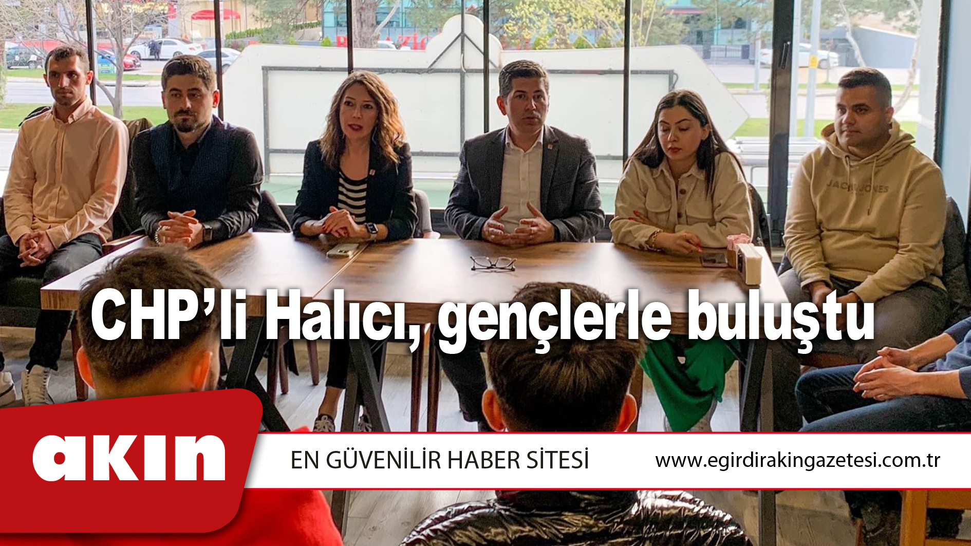 CHP’li Halıcı, gençlerle buluştu