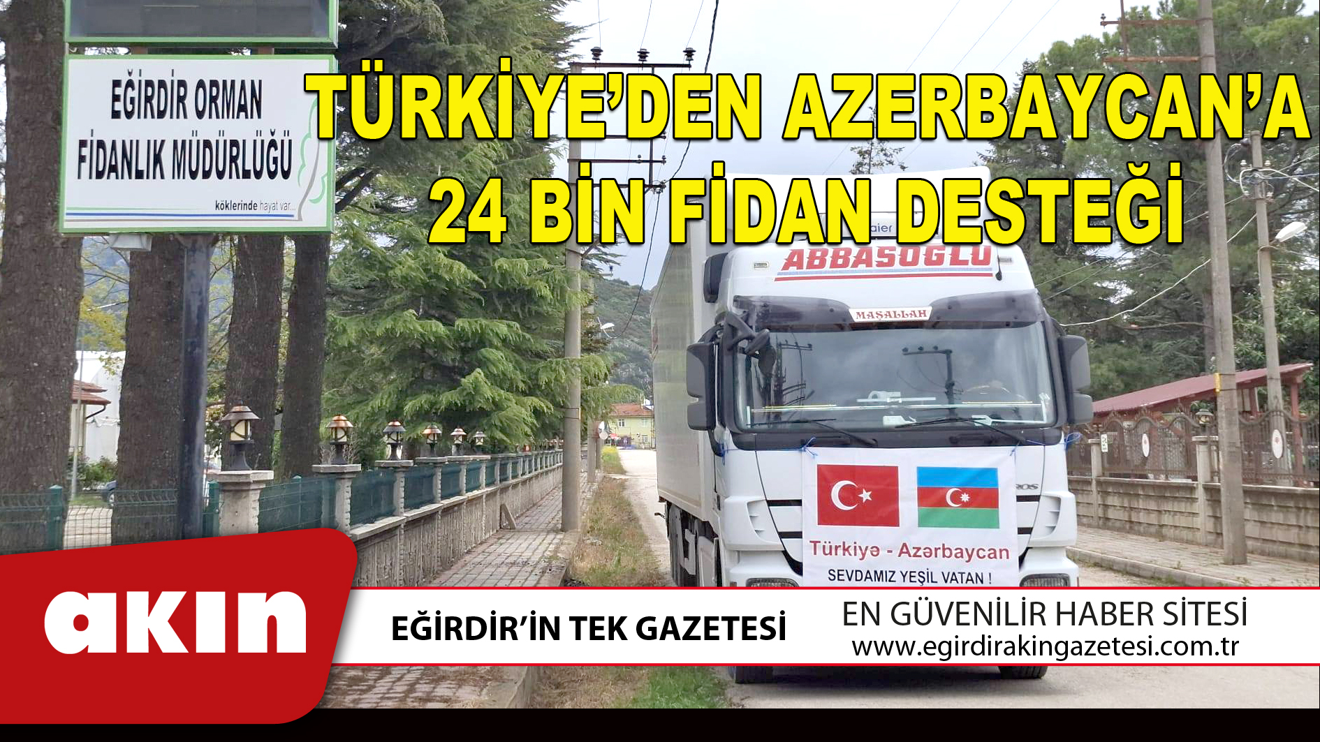 TÜRKİYE’DEN AZERBAYCAN’A 24 BİN FİDAN DESTEĞİ