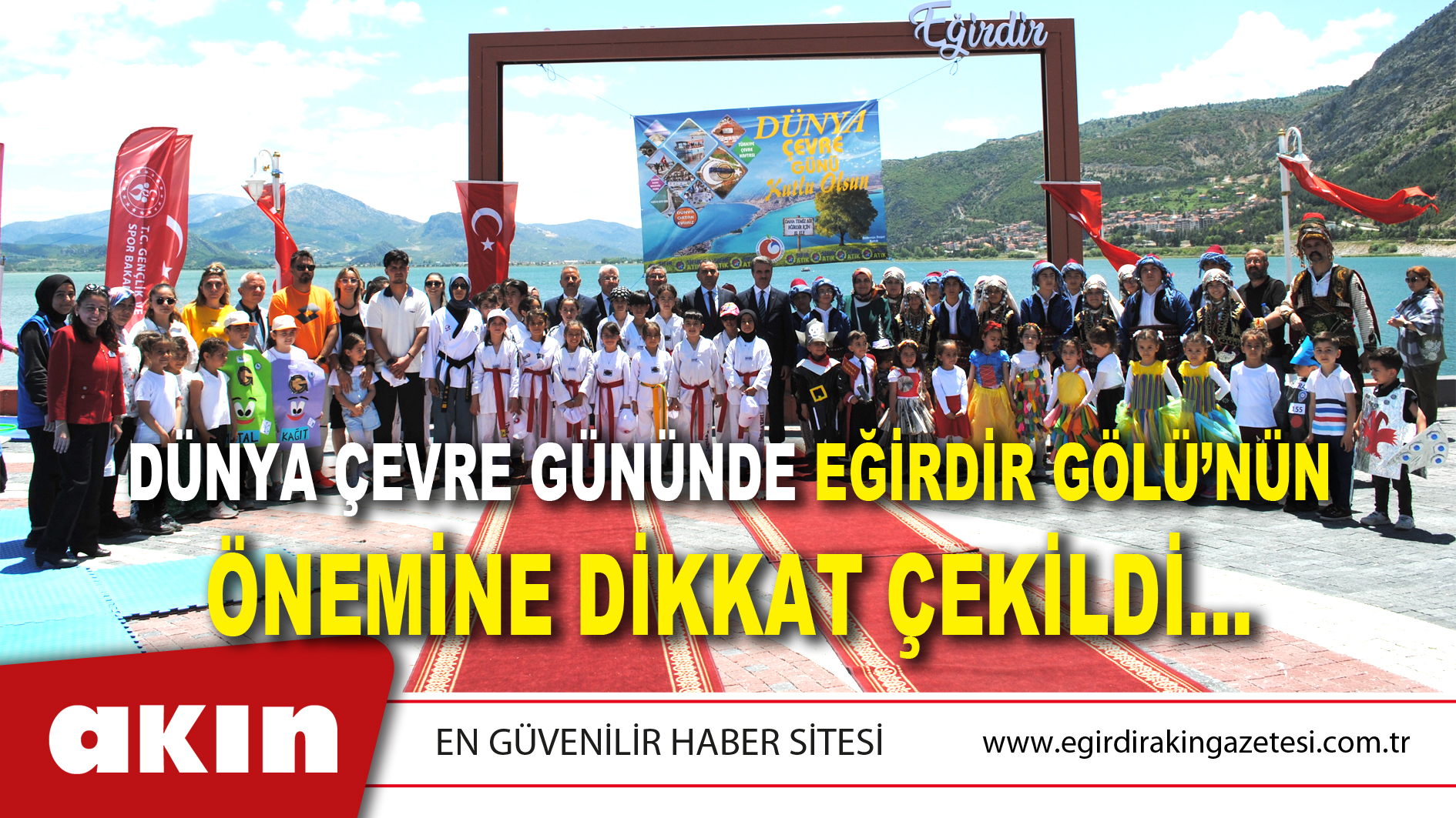 DÜNYA ÇEVRE GÜNÜNDE EĞİRDİR GÖLÜ’NÜN ÖNEMİNE DİKKAT ÇEKİLDİ…