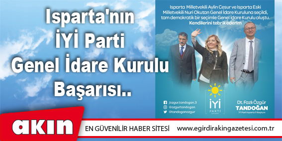 Isparta'nın İYİ Parti Genel İdare Kurulu Başarısı