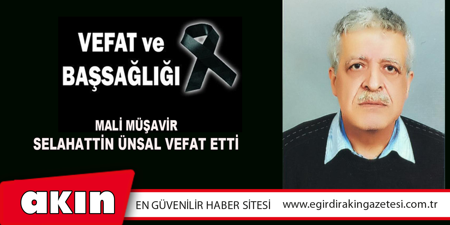 Mali Müşavir Selahattin Ünsal Vefat Etti